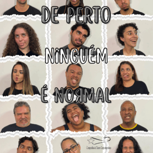 DE PERTO NINGUÉM É NOЯMAL 13/07 ÁS 19h