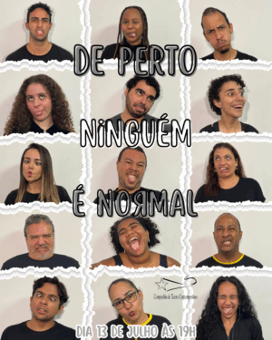 DE PERTO NINGUÉM É NOЯMAL 13/07 ÁS 19h
