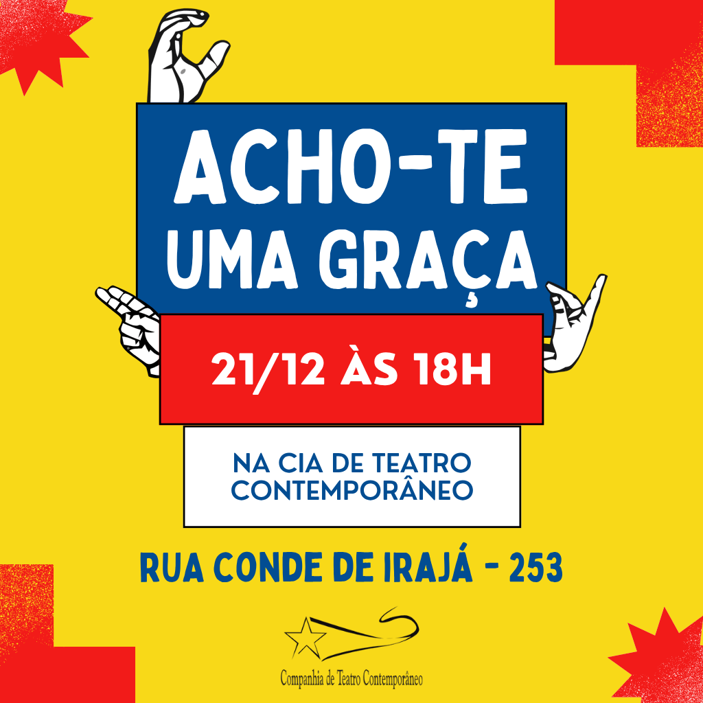 ACHO-TE UMA GRAÇA 21/12 às 18h 1 ACHO-TE UMA GRAÇA 21/12 às 18h